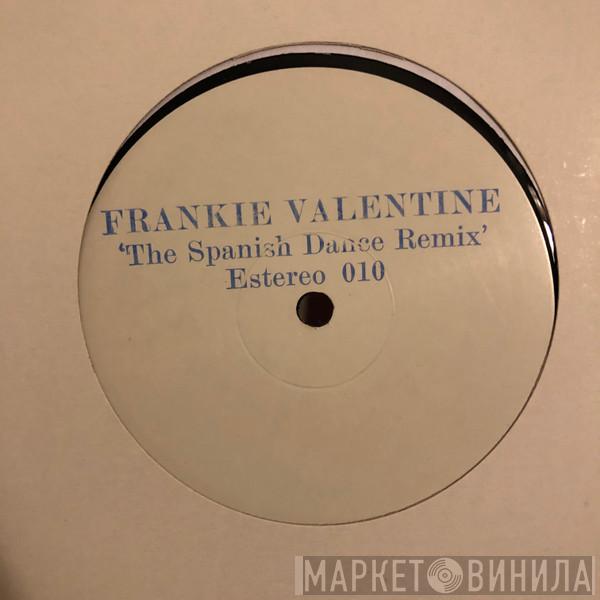 Frankie Valentine - The Spanish Dance Remix