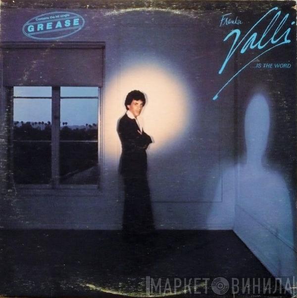  Frankie Valli  - ...Is The Word
