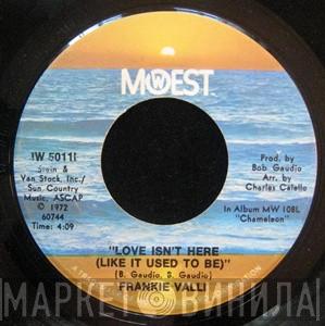 Frankie Valli - Love Isn't Here (Like It Used To Be)