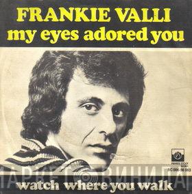  Frankie Valli  - My Eyes Adored You