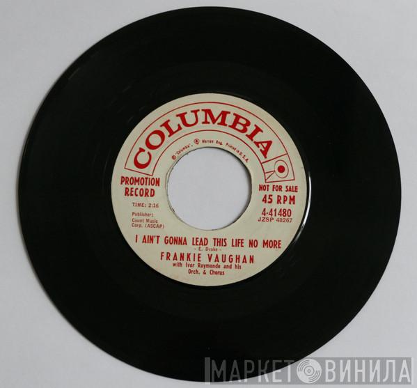  Frankie Vaughan  - The Heart Of A Man / I Ain't Gonna Lead This Life No More