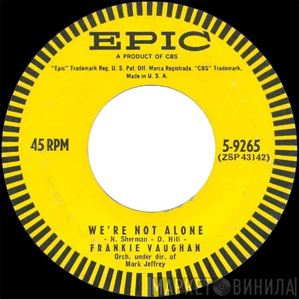  Frankie Vaughan  - We're Not Alone / Can't Get Along Without You