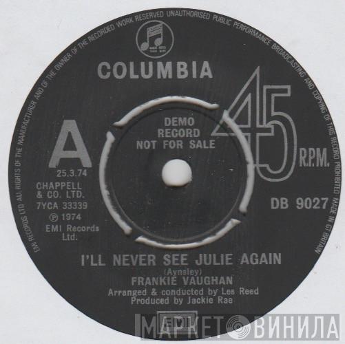  Frankie Vaughan  - I'll Never See Julie Again