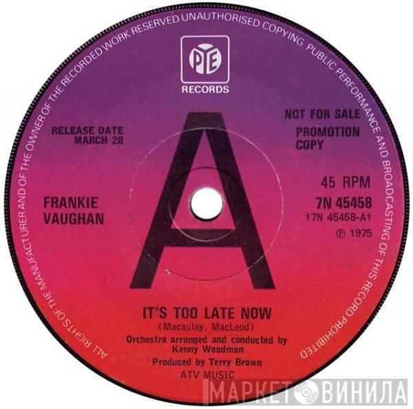  Frankie Vaughan  - It's Too Late Now