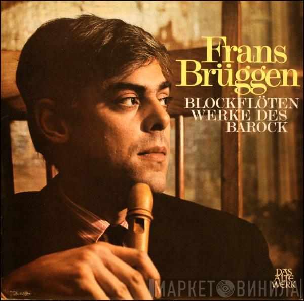  Frans Brüggen  - Blockflötenwerke Des Barock