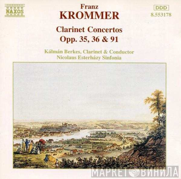 František Vincenc Kramář - Krommer, Kálmán Berkes, Nicolaus Esterházy Sinfonia - Clarinet Concertos Opp. 35, 36 & 91