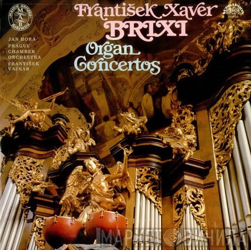 - František Xaver Brixi - Jan Hora , Prague Chamber Orchestra  František Vajnar  - Organ Concertos