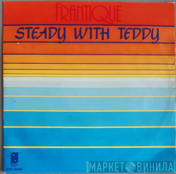  Frantique  - Steady With Teddy