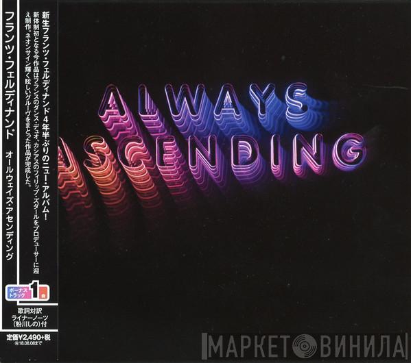  Franz Ferdinand  - Always Ascending = オールウェイズ・アセンディング