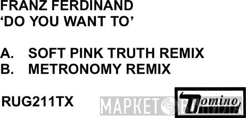 Franz Ferdinand - Do You Want To