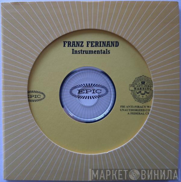  Franz Ferdinand  - Franz Ferdinand (Instrumentals)