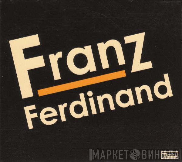 Franz Ferdinand - Franz Ferdinand