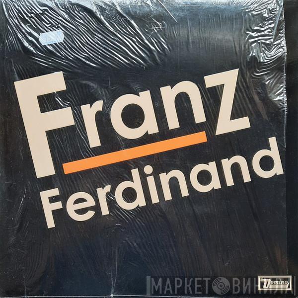  Franz Ferdinand  - Franz Ferdinand