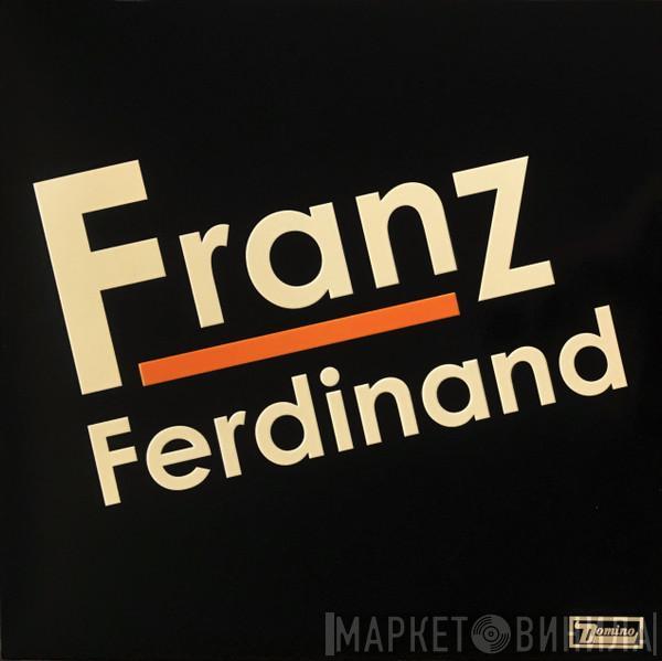  Franz Ferdinand  - Franz Ferdinand
