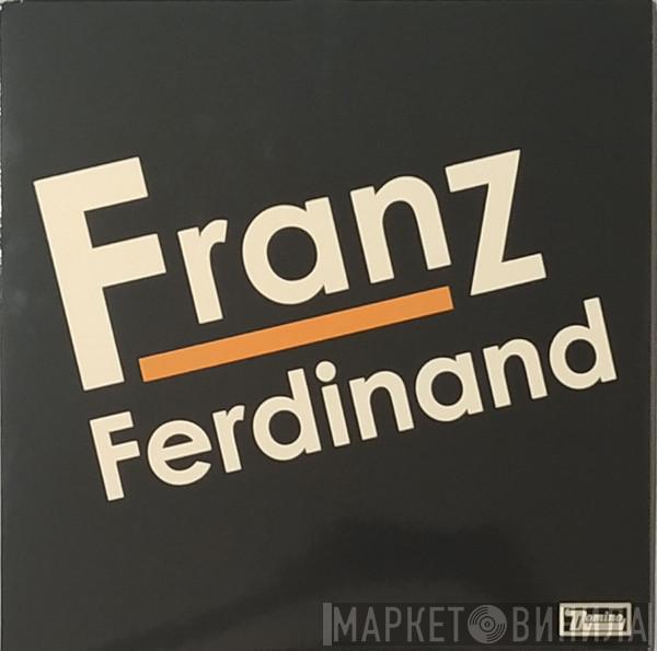  Franz Ferdinand  - Franz Ferdinand