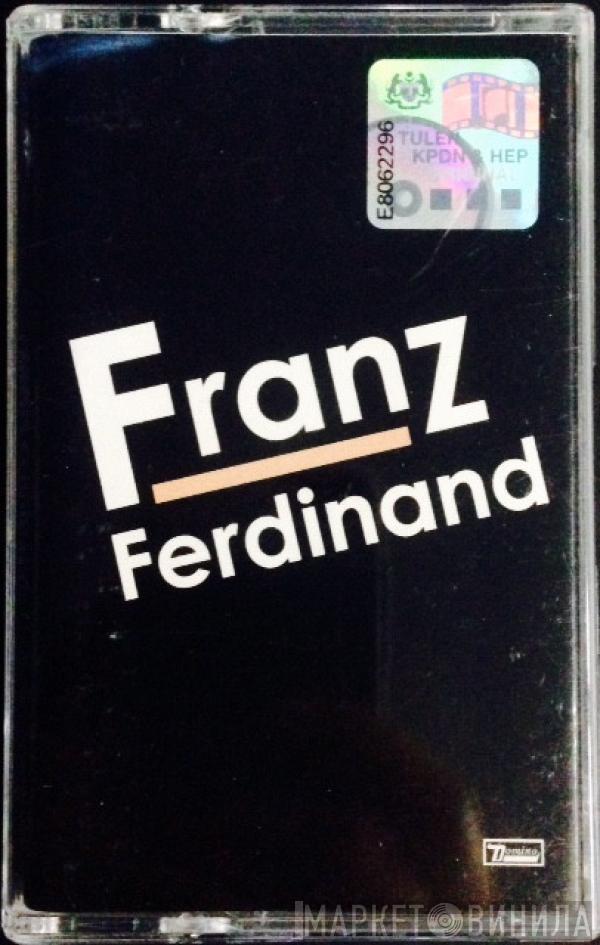  Franz Ferdinand  - Franz Ferdinand