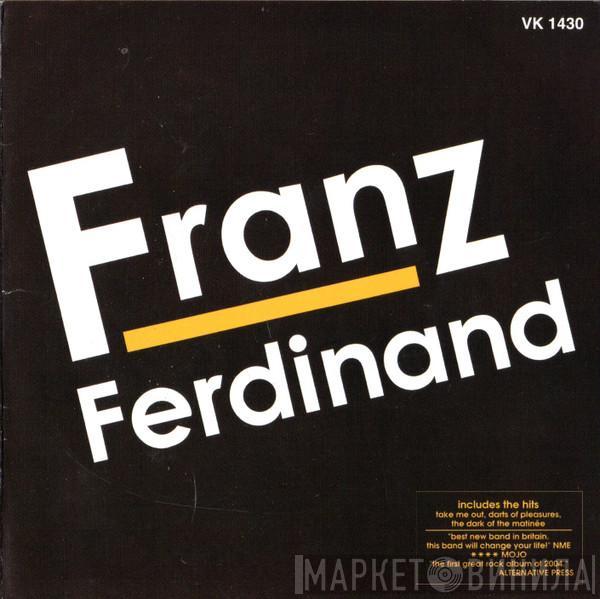  Franz Ferdinand  - Franz Ferdinand