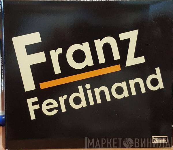  Franz Ferdinand  - Franz Ferdinand
