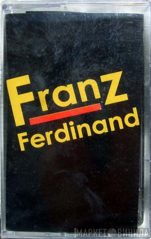  Franz Ferdinand  - Franz Ferdinand