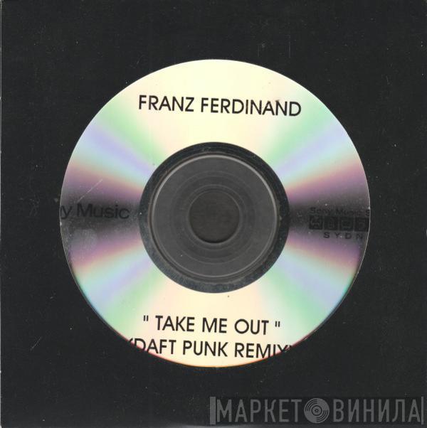  Franz Ferdinand  - Take Me Out (Daft Punk Remix)