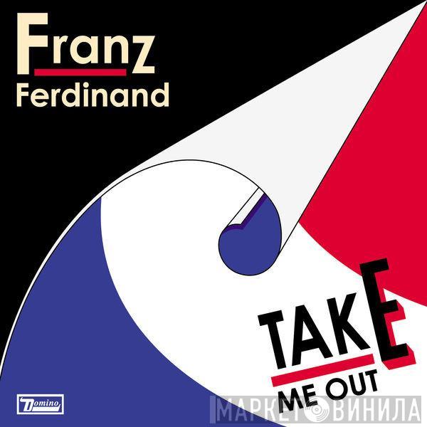  Franz Ferdinand  - Take Me Out (Remixes)