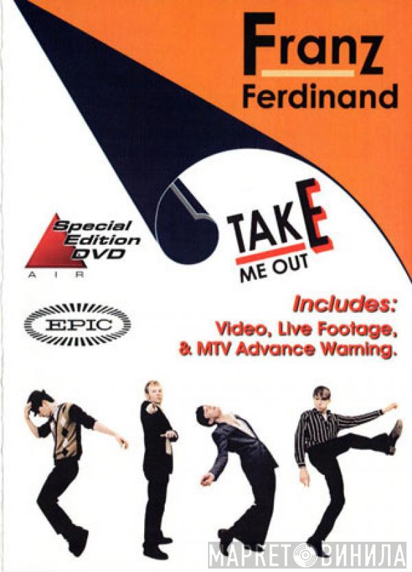  Franz Ferdinand  - Take Me Out