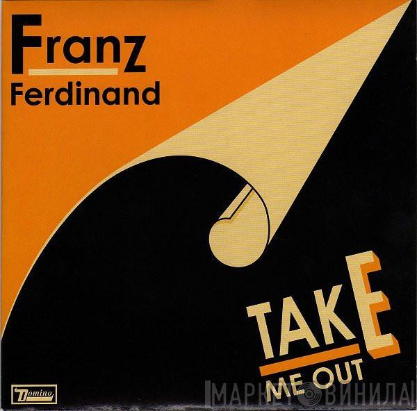  Franz Ferdinand  - Take Me Out