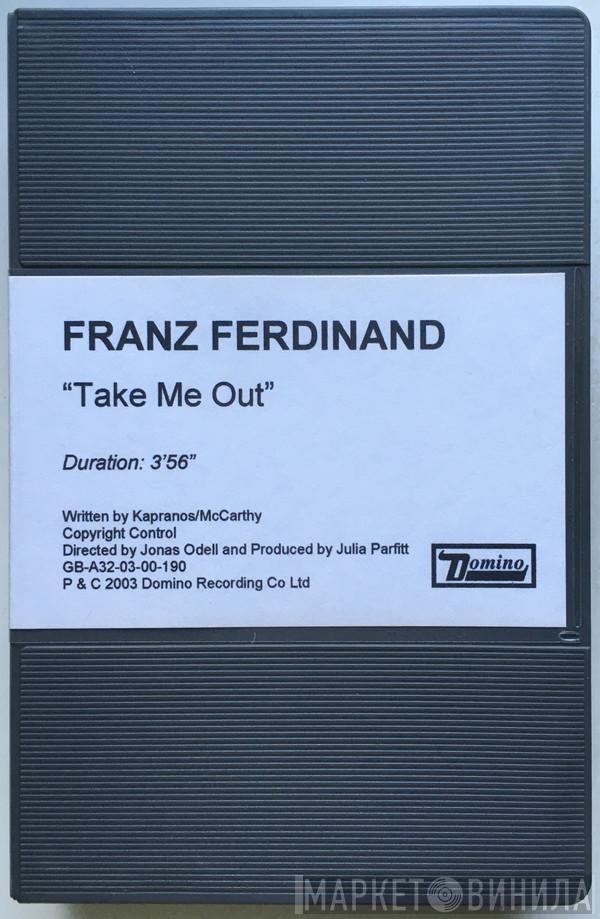  Franz Ferdinand  - Take Me Out