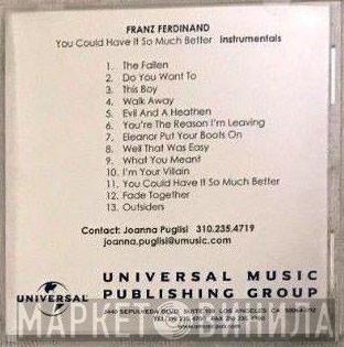  Franz Ferdinand  - You Could Have It So Much Better (Instrumentals)
