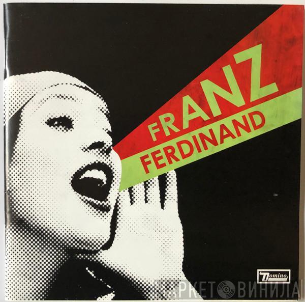  Franz Ferdinand  - You Could Have It So Much Better