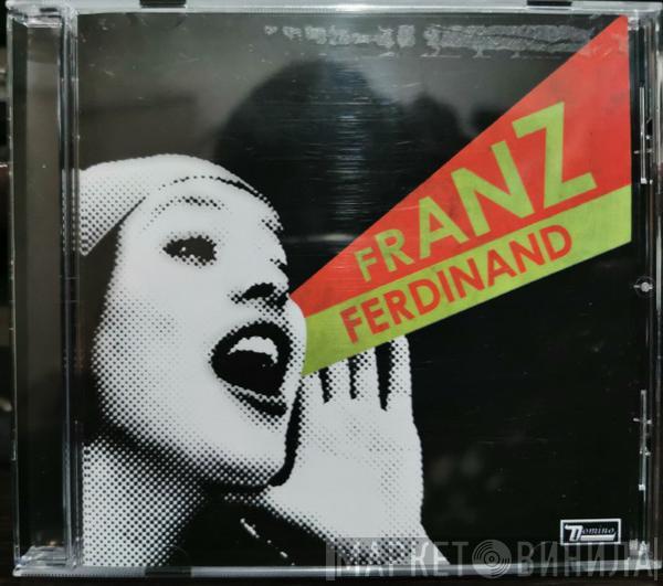  Franz Ferdinand  - You Could Have It So Much Better