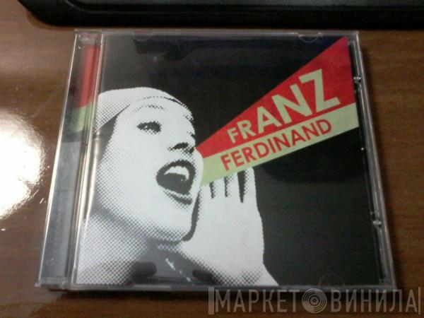  Franz Ferdinand  - You Could Have It So Much Better