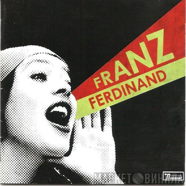  Franz Ferdinand  - You Could Have It So Much Better
