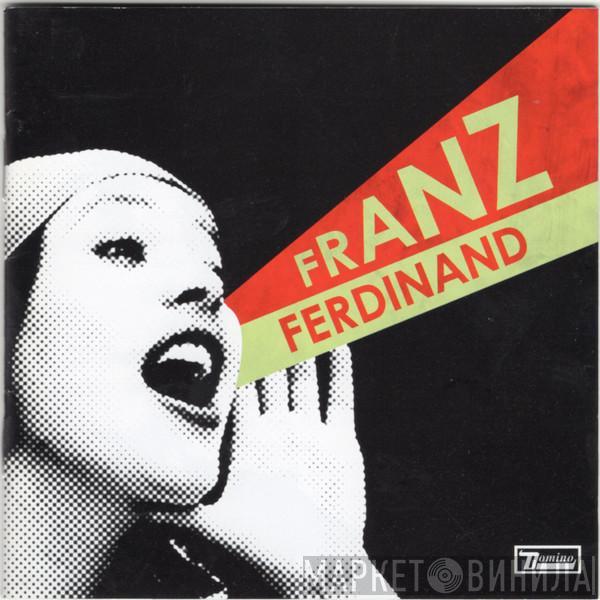 Franz Ferdinand - You Could Have It So Much Better