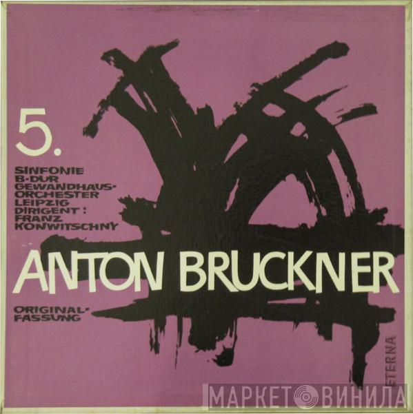, Franz Konwitschny , Gewandhausorchester Leipzig  Anton Bruckner  - Sinfonie Nr.5 B-dur