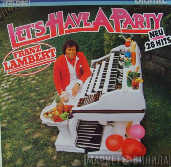 Franz Lambert - Let's Have A Party