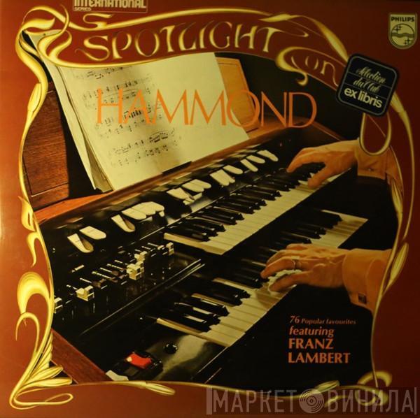 Franz Lambert - Spotlight On Hammond