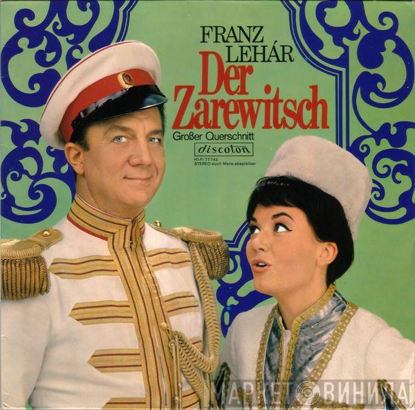 - Franz Lehár , Chor der Deutschen Oper Berlin , Berliner Symphoniker , Rudolf Schock  Renate Holm  - Der Zarewitsch (Großer Querschnitt)