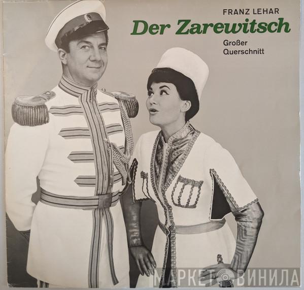 - Franz Lehár , Chor der Deutschen Oper Berlin , Berliner Symphoniker , Rudolf Schock  Renate Holm  - Der Zarewitsch (Großer Querschnitt)