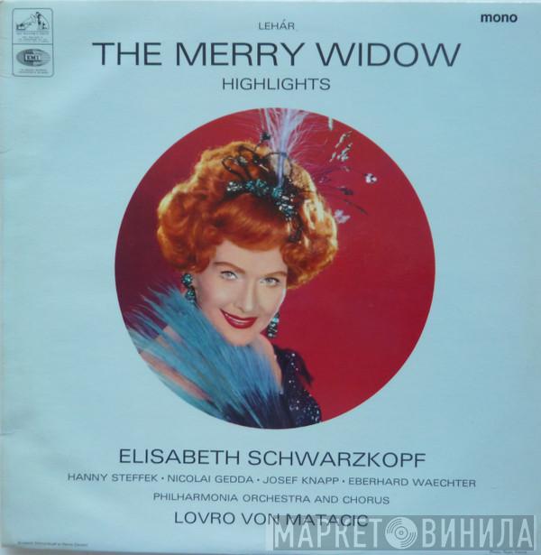 - Franz Lehár , Elisabeth Schwarzkopf , Hanny Steffek , Nicolai Gedda , Josef Knapp  , Eberhard Wächter And Philharmonia Orchestra  Philharmonia Chorus  - Highlights From The Merry Widow