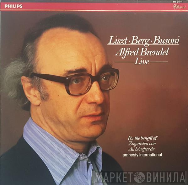 • Franz Liszt • Alban Berg - Ferruccio Busoni  Alfred Brendel  - Live