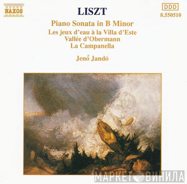 Franz Liszt, Jenö Jandó - Piano Sonata In B Minor / Les Jeux D'Eau À La Villa D'Este / Vallée D'Obermann / La Campanella
