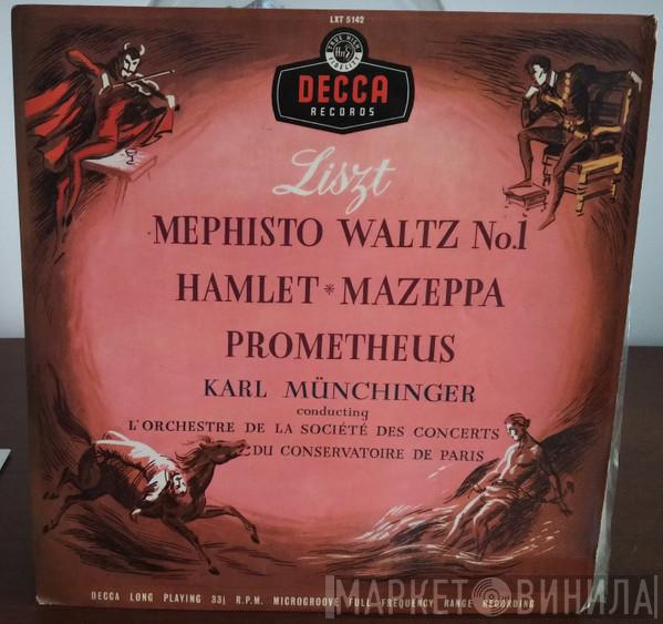 Franz Liszt, Karl Münchinger, Orchestre De La Société Des Concerts Du Conservatoire - Mephisto Waltz No. 1 / Mazeppa / Hamlet / Prometheus