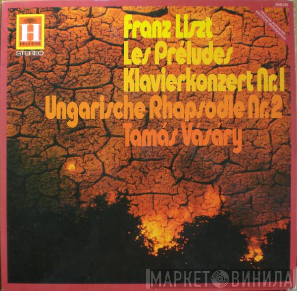 Franz Liszt, Tamás Vásáry - Les Préludes / Klavierkonzert Nr. 1 / Ungarische Rhapsodie Nr. 2