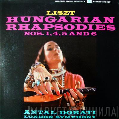 Franz Liszt, Antal Dorati, The London Symphony Orchestra - Hungarian Rhapsodies Nos. 1, 4, 5 And 6