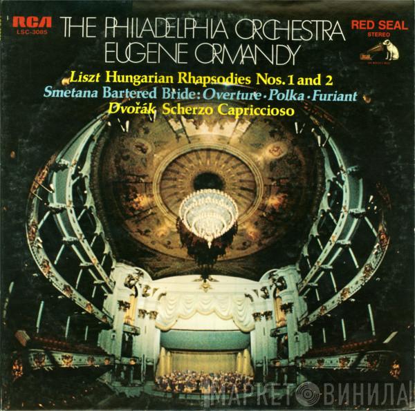 , Franz Liszt , Bedřich Smetana - Antonín Dvořák , The Philadelphia Orchestra  Eugene Ormandy  - Hungarian Rhapsodies Nos. 1 And 2, Bartered Bride: Overture • Polka • Furiant, Scherzo Capriccioso