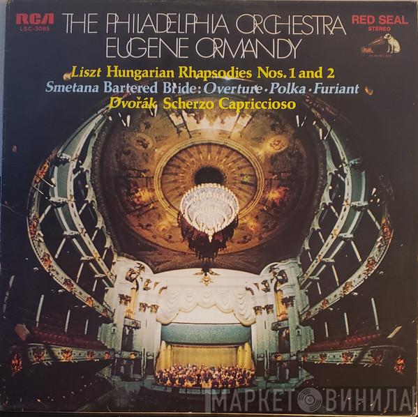 , Franz Liszt , Bedřich Smetana - Antonín Dvořák , The Philadelphia Orchestra  Eugene Ormandy  - Hungarian Rhapsodies Nos. 1 And 2, Bartered Bride: Overture • Polka • Furiant, Scherzo Capriccioso