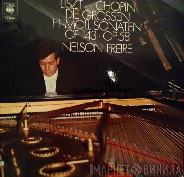 ∙ Franz Liszt , Frédéric Chopin  Nelson Freire  - Die Grossen H-moll Sonaten Op 143 ∙ Op 58