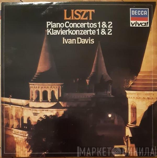 , Franz Liszt  Ivan Davis   - Piano Concertos 1 & 2