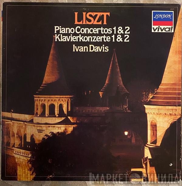 , Franz Liszt  Ivan Davis   - Piano Concertos 1 & 2
